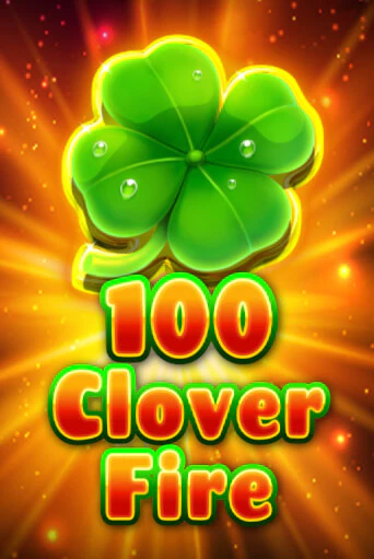 Попробуй 100 Clover Fire в демо бесплатно онлайн | Azino777