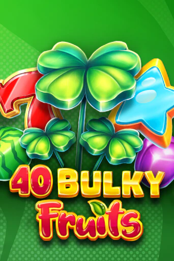Попробуй 40 Bulky Fruits 6 Reels в демо бесплатно онлайн | Azino777