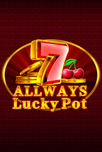 Попробуй Allways Lucky Pot в демо бесплатно онлайн | Azino777