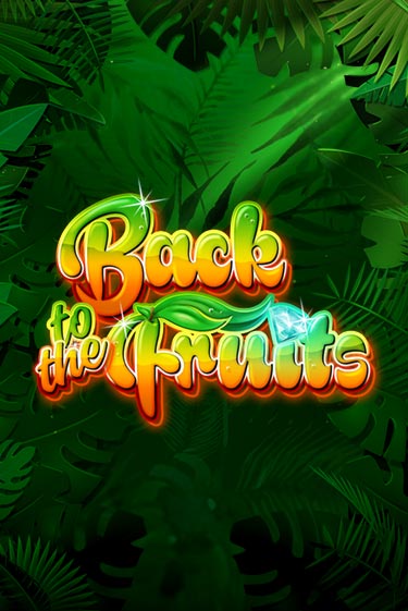 Попробуй Back to the Fruits в демо бесплатно онлайн | Azino777
