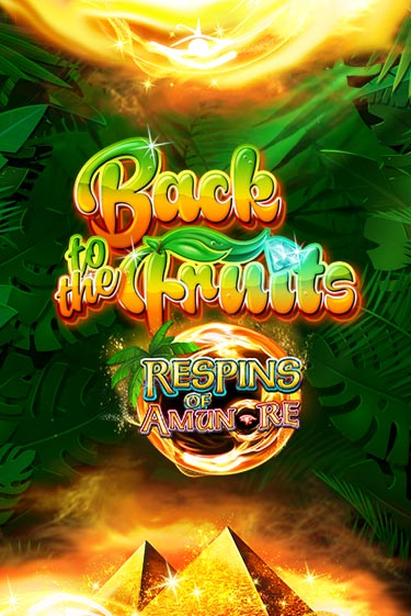 Попробуй Back to the Fruits Respins of Amun Re в демо бесплатно онлайн | Azino777