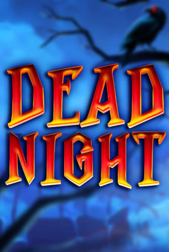 Попробуй Dead Night в демо бесплатно онлайн | Azino777