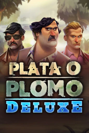 Попробуй Plata o Plomo Deluxe в демо бесплатно онлайн | Azino777