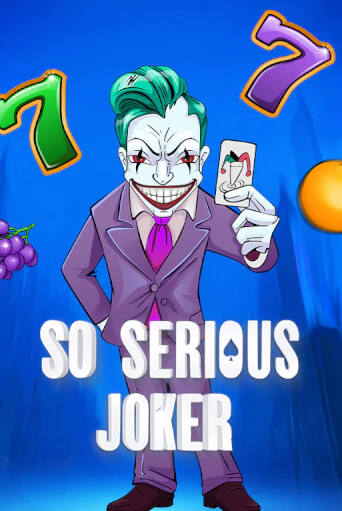 Попробуй So Serious Joker в демо бесплатно онлайн | Azino777
