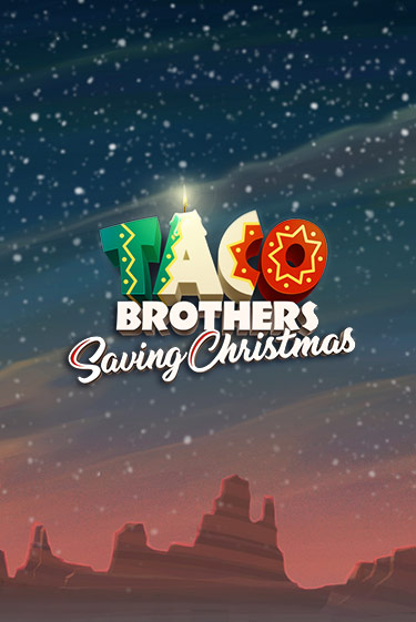 Попробуй Taco Brothers Saving Christmas в демо бесплатно онлайн | Azino777