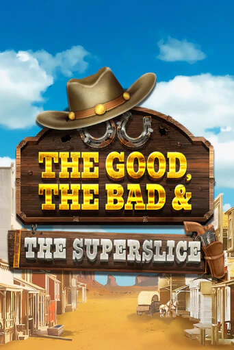 Попробуй The Good, the Bad and the SuperSlice в демо бесплатно онлайн | Azino777