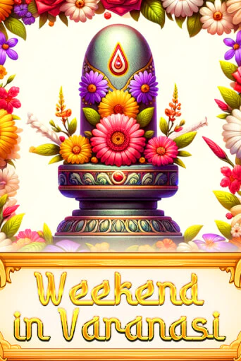 Попробуй Weekend in Varanasi в демо бесплатно онлайн | Azino777