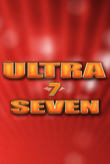 Попробуй Ultra Seven в демо бесплатно онлайн | Azino777